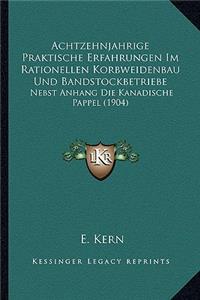 Achtzehnjahrige Praktische Erfahrungen Im Rationellen Korbweidenbau Und Bandstockbetriebe