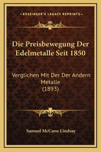 Die Preisbewegung Der Edelmetalle Seit 1850