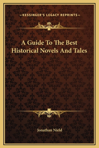 A Guide To The Best Historical Novels And Tales