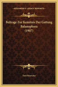 Beitrage Zur Kenntnis Der Gattung Balanophora (1907)