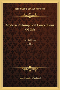 Modern Philosophical Conceptions Of Life