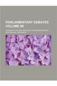 Parliamentary Debates; Legislative Council and House of Representatives Volume 90