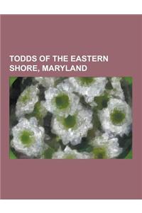 Todds of the Eastern Shore, Maryland