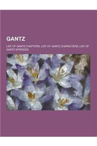 Gantz: List of Gantz Chapters, List of Gantz Characters, List of Gantz Episodes