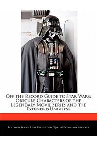 Off the Record Guide to Star Wars
