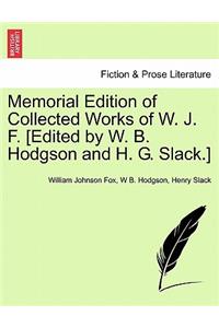 Memorial Edition of Collected Works of W. J. F. [Edited by W. B. Hodgson and H. G. Slack.]