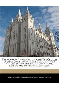 The Mormon Church Also Called the Church of Jesus Christ of the Latter Day Saints