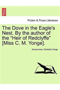 The Dove in the Eagle's Nest. by the Author of the Heir of Redclyffe [miss C. M. Yonge]. Vol. II