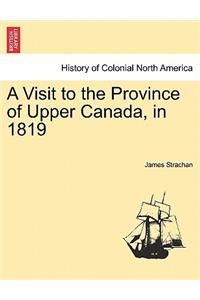A Visit to the Province of Upper Canada, in 1819