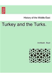 Turkey and the Turks.