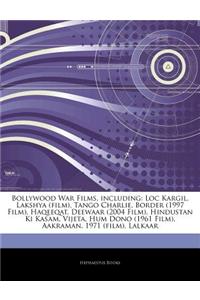 Articles on Bollywood War Films, Including: Loc Kargil, Lakshya (Film), Tango Charlie, Border (1997 Film), Haqeeqat, Deewaar (2004 Film), Hindustan KI