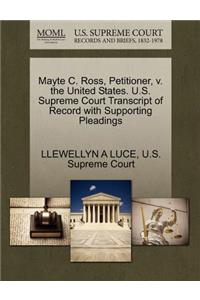 Mayte C. Ross, Petitioner, V. the United States. U.S. Supreme Court Transcript of Record with Supporting Pleadings