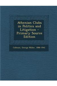 Athenian Clubs in Politics and Litigation