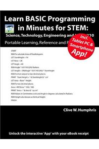 Learn BASIC Programming in Minutes for STEM: Science, Technology, Engineering and Maths V10