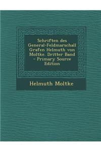 Schriften Des General-Feldmarschall Grafen Helmuth Von Moltke. Dritter Band