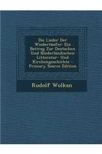 Die Lieder Der Wiedertaufer