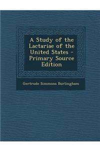 A Study of the Lactariae of the United States - Primary Source Edition