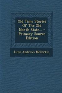 Old Time Stories of the Old North State...