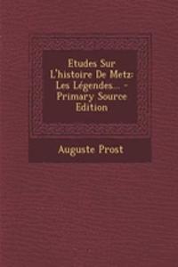 Etudes Sur L'Histoire de Metz