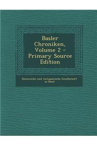 Basler Chroniken, Volume 2 - Primary Source Edition