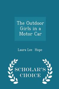 Outdoor Girls in a Motor Car - Scholar's Choice Edition