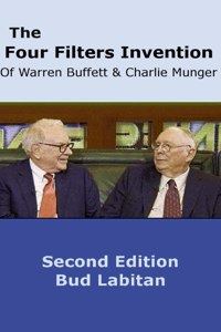 Four Filters Invention of Warren Buffett and Charlie Munger ( Second Edition )