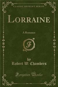 Lorraine: A Romance (Classic Reprint)