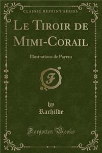 Le Tiroir de Mimi-Corail: Illustrations de Payrau (Classic Reprint)