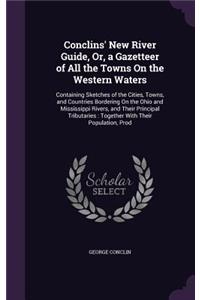 Conclins' New River Guide, Or, a Gazetteer of All the Towns On the Western Waters