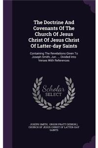 The Doctrine and Covenants of the Church of Jesus Christ of Jesus Christ of Latter-Day Saints