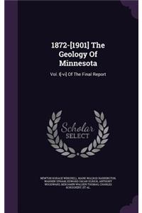 1872-[1901] The Geology Of Minnesota