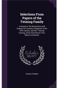Selections From Papers of the Twining Family