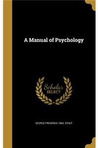 A Manual of Psychology