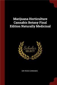 Marijuana Horticulture Cannabis Botany Final Edition Naturally Medicinal