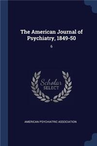 American Journal of Psychiatry, 1849-50