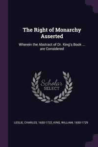 The Right of Monarchy Asserted