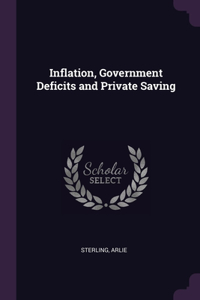 Inflation, Government Deficits and Private Saving