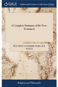 A Complete Summary of the New-Testament