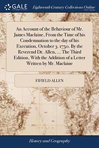 AN ACCOUNT OF THE BEHAVIOUR OF MR. JAMES