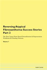 Reversing Atypical Fibroxanthoma: Succes