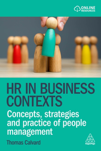 Human Resource Management in Context - Understanding the Business Environment