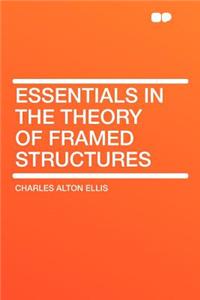 Essentials in the Theory of Framed Structures