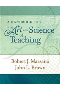 Handbook for the Art and Science of Teaching