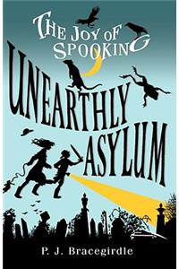 Unearthly Asylum