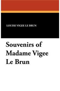 Souvenirs of Madame Vigee Le Brun