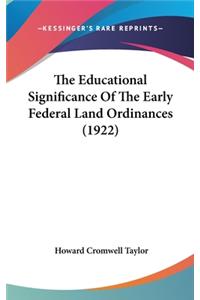 Educational Significance Of The Early Federal Land Ordinances (1922)