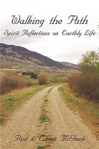 Walking the Path: Spirit Reflections on Earthly Life