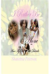 I Rather Be Alone Than Have My Self-Worth Dwindle