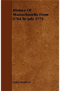 History Of Massachusetts From 1764 To July 1775