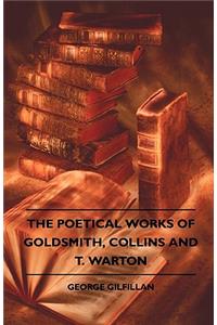 Poetical Works of Goldsmith, Collins and T. Warton